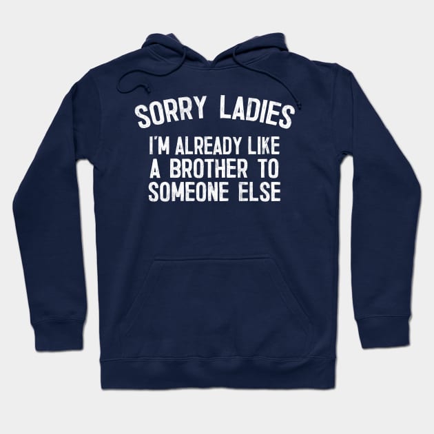 Sorry Ladies ... Meme Nerd Humor Typography Design Hoodie by DankFutura